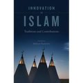 Innovation in Islam: Traditions and Contributions