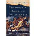 Through a Howling Wilderness: Benedict Arnold's March to Quebec, 1775