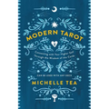 Modern Tarot: Connecting with Your Higher Self Through the Wisdom of the Cards