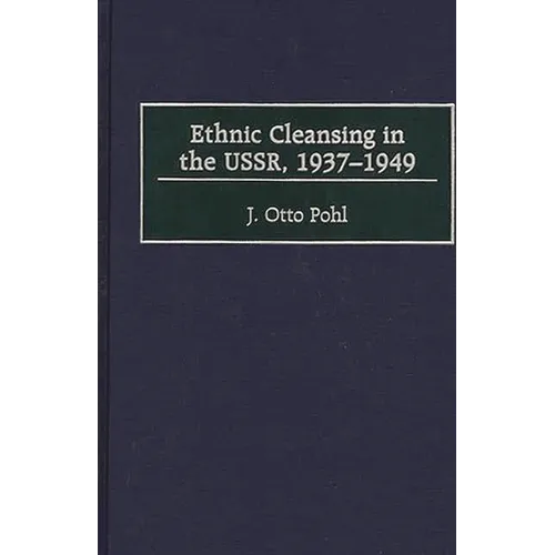 Ethnic Cleansing in the USSR, 1937-1949