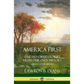America First: One Hundred Stories from Our Own History (United States History)