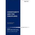 Christianity and the Disciplines: The Transformation of the University