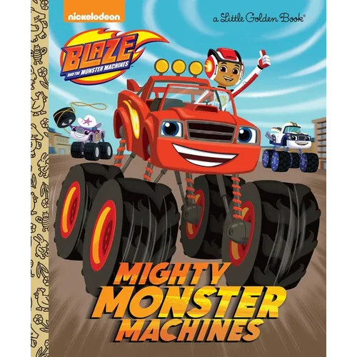 Mighty Monster Machines (Blaze and the Monster Machines)