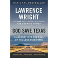 God Save Texas: A Journey into the Soul of the Lone Star State