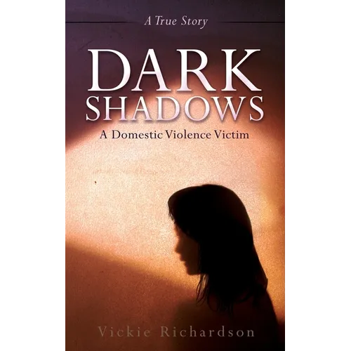 Dark Shadows: A Domestic Violence Victim