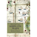 Ships on Maps: Pictures of Power in Renaissance Europe
