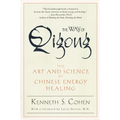 The Way of Qigong: The Art and Science of Chinese Energy Healing
