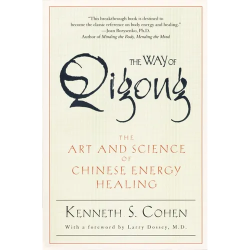 The Way of Qigong: The Art and Science of Chinese Energy Healing