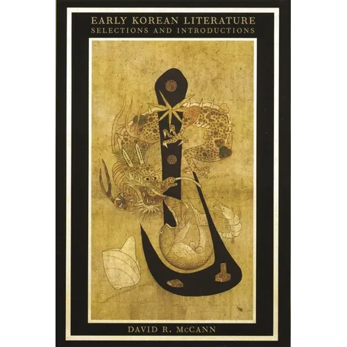 Early Korean Literature: Selections and Introductions