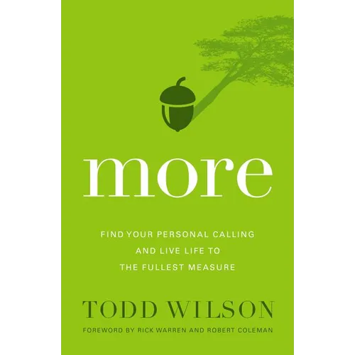 The More: Find Your Personal Calling and Live Life to the Fullest Measure