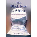 The Black Jews of Africa: History, Religion, Identity