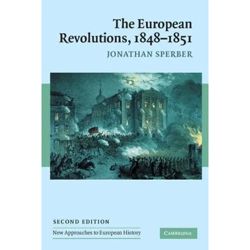 The European Revolutions, 1848-1851