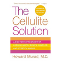 The Cellulite Solution: A Doctor's Program for Losing Lumps, Bumps, Dimples, and Stretch Marks