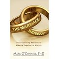 The Marriage Bargain: The Surprising Rewards of Staying Together