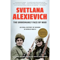 The Unwomanly Face of War: An Oral History of Women in World War II