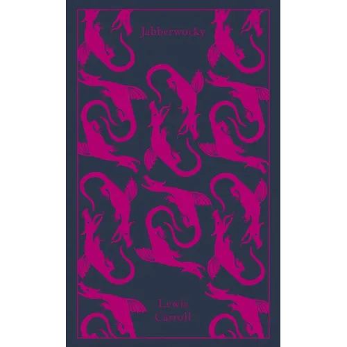 Jabberwocky and Other Nonsense: Collected Poems