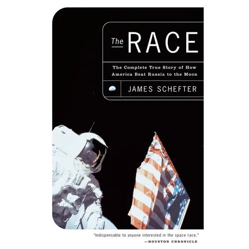 The Race: The Complete True Story of How America Beat Russia to the Moon