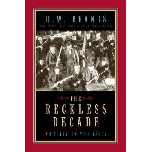 The Reckless Decade: America in the 1890s