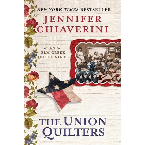 The Union Quilters: An Elm Creek Quilts Novel