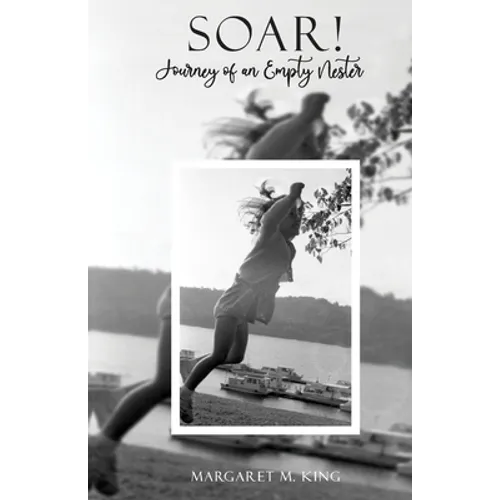 Soar! Journey of an Empty Nester