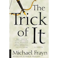The Trick of It