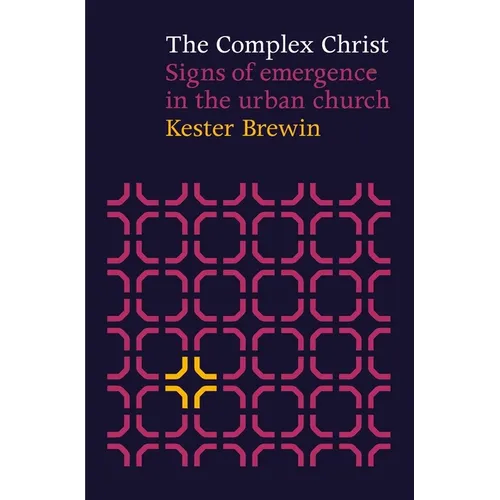 Complex Christ - Signs of Emergency in the Urban Church