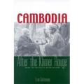 Cambodia After the Khmer Rouge: Inside the Politics of Nation Building