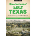 Recollections of Early Texas: Memoirs of John Holland Jenkins