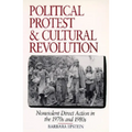 Political Protest and Cultural Revolution: Nonviolent Direct Action in the 1970s and 1980s