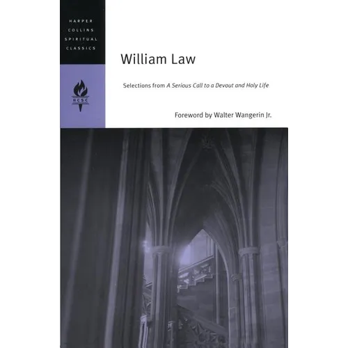 William Law: Selections from a Serious Call to a Devout and Holy Life