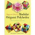 Beginner's Book of Modular Origami Polyhedra: The Platonic Solids