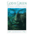 God Is Green: Ecology for Christians