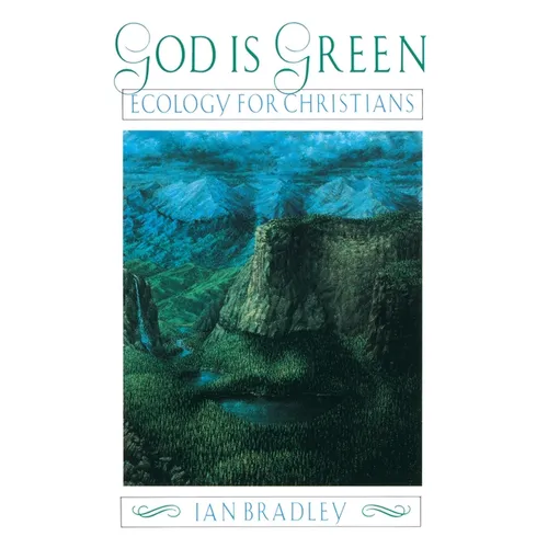 God Is Green: Ecology for Christians
