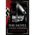 The Hotel on Place Vendome: Life, Death, and Betrayal at the Hotel Ritz in Paris