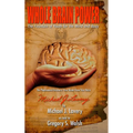 Whole Brain Power: The Fountain of Youth for the Mind and Body (HardCover Edition)