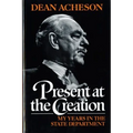 Present at the Creation: My Years in the State Department