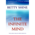 The Infinite Mind: The Mind/Brain Phenomenon