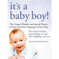 It's a Baby Boy!: The Unique Wonder and Special Nature of Your Son from Pregnancy to Two Years