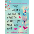 Your Second Life Begins When You Realize You Only Have One