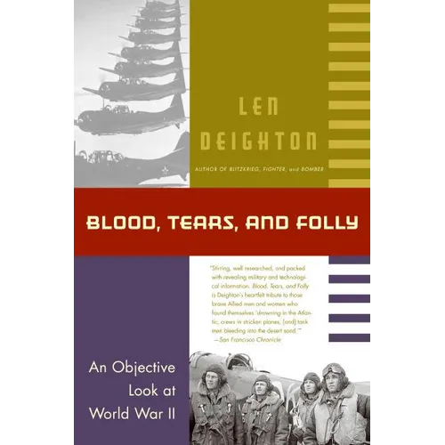 Blood, Tears, and Folly: An Objective Look at World War LL