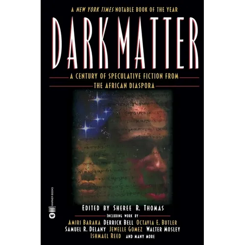 Dark Matter: A Century of Speculative Fiction from the African Diaspora