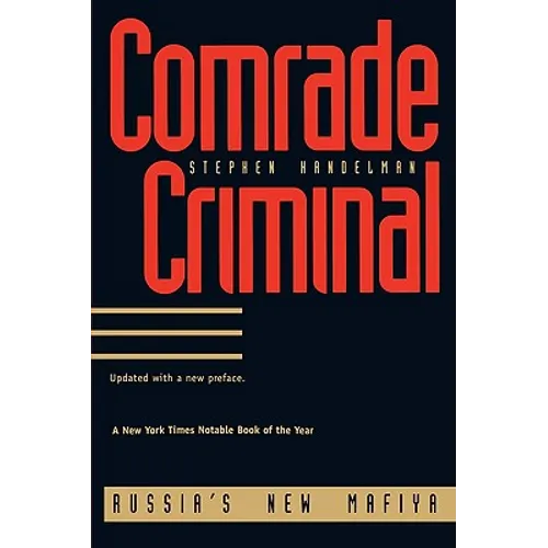Comrade Criminal: Russias New Mafiya