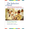 The Seduction of Brazil: The Americanization of Brazil During World War II