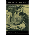 Becoming Chinese: Passages to Modernity and Beyond Volume 23