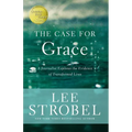 The Case for Grace: A Journalist Explores the Evidence of Transformed Lives
