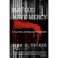 May God Have Mercy: A True Story of Crime and Punishment