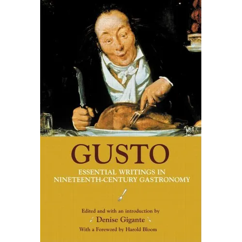 Gusto: Essential Writings in Nineteenth-Century Gastronomy