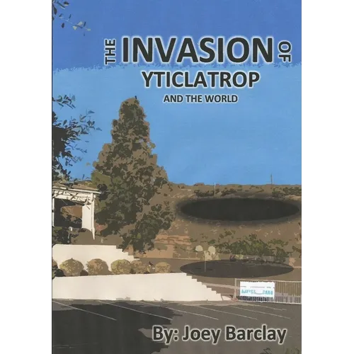 The Invasion of Yticlatrop and the World