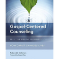 The Gospel-Centered Counseling: How Christ Changes Lives