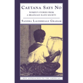 Caetana Says No: Women's Stories from a Brazilian Slave Society